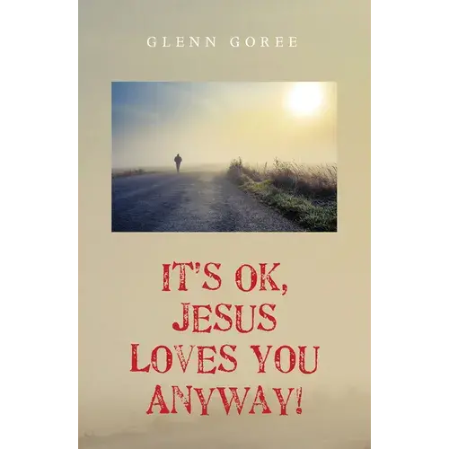 It's Ok, Jesus Loves You Anyway! - Paperback 1