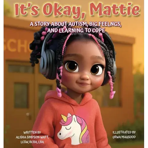 It's Okay, Mattie: A Story About Autism, Big Feelings, And Learning To Cope - Hardcover 1