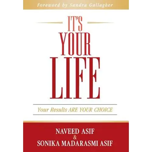 It's Your Life: Your Results Are Your Choice - Hardcover 1