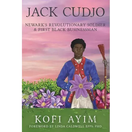 Jack Cudjo, Newark's Revolutionary Soldier And First Black Businessman - Paperback 1
