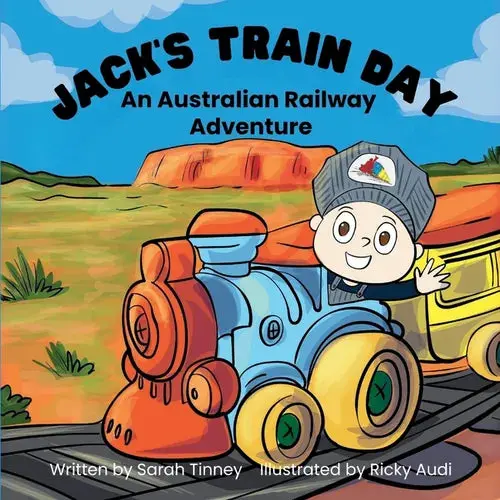 Jack's Train Day: An Australian Railway Adventure - Paperback 1