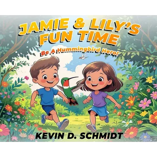 Jamie & Lily's Fun Time: Be A Hummingbird Hero! - Hardcover 1