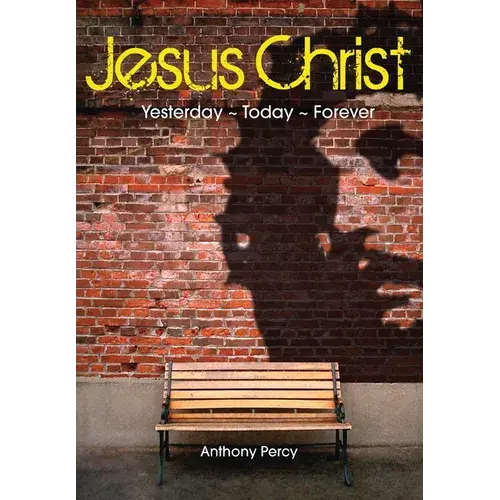 Jesus Christ: Yesterday, Today, Forever - Paperback 1