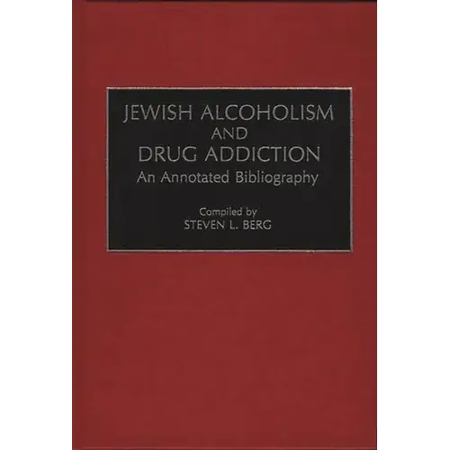 Jewish Alcoholism And Drug Addiction: An Annotated Bibliography - Hardcover 1