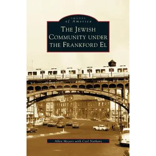 Jewish Community Under The Frankford El - Hardcover 1
