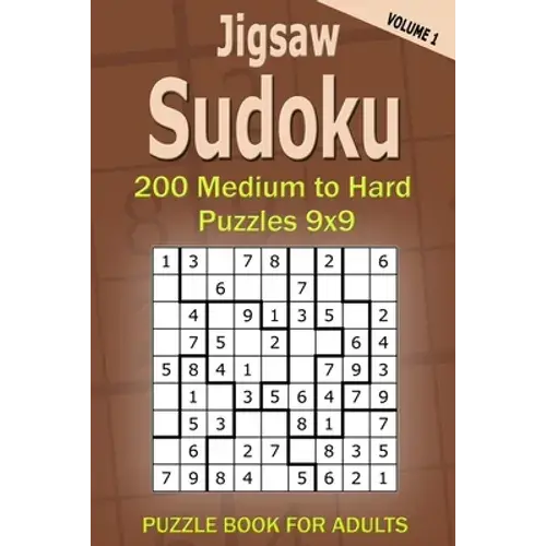 Jigsaw Sudoku Puzzle Book For Adults: 200 Medium To Hard Puzzles 9X9 (Volume 1) - Paperback 1