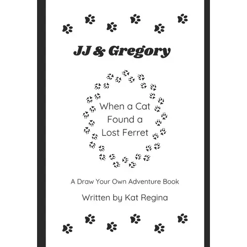 Jj & Gregory, When A Cat Found A Lost Ferret: A Draw Your Own Adventure Book - Paperback 1