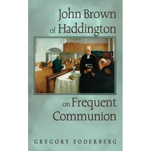 John Brown Of Haddington On Frequent Communion - Paperback 1