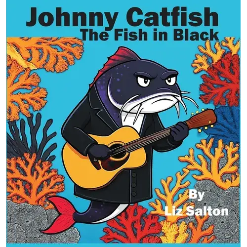 Johnny Catfish The Fish In Black - Hardcover 1