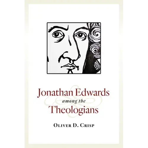 Jonathan Edwards Among The Theologians - Paperback 1