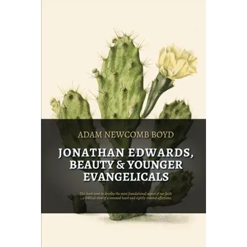 Jonathan Edwards, Beauty, And Younger Evangelicals - Paperback 1