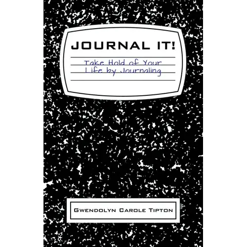 Journal It!: Take Hold Of Your Life By Journaling - Paperback 1
