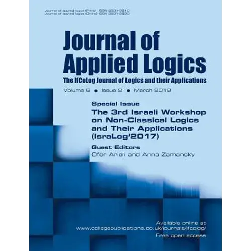 Journal Of Applied Logics - The Ifcolog Journal Of Logics And Their Applications: Volume 6, Issue 2, March 2019: The 3Rd Israeli Workshop On Non-Class - Paperback 1