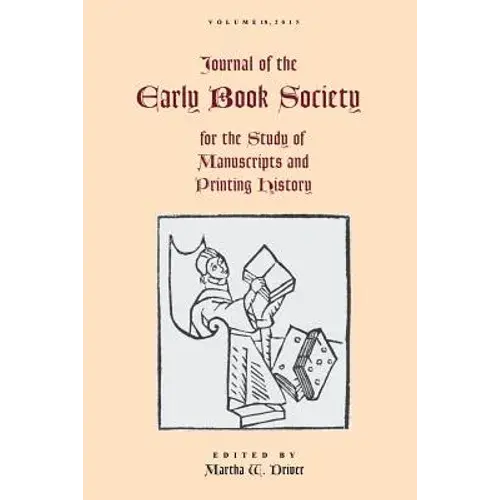 Journal Of The Early Book Society Vol 18: For The Study Of Manuscripts And Printing History - Paperback 1