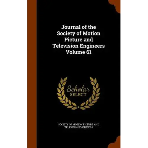 Journal Of The Society Of Motion Picture And Television Engineers Volume 61 - Hardcover 1
