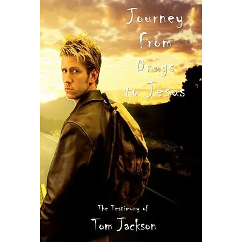 Journey From Drugs To Jesus: The Testimony Of Tom Jackson - Paperback 1