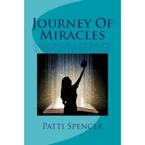 Journey Of Miracles: Journey Of Miracles: Diagnosed Not To Live To Finish Grade School, The Author, Now 83, Writes Of The Miracles She's Wi - Paperback 1