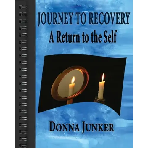Journey To Recovery: A Return To The Self - Paperback 1