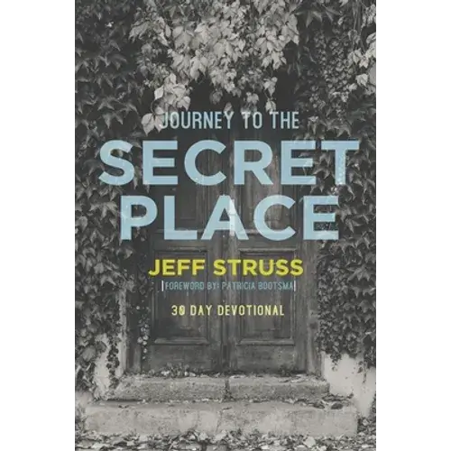 Journey To The Secret Place: 30 Day Devotional - Paperback 1