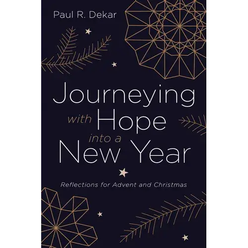 Journeying With Hope Into A New Year: Reflections For Advent And Christmas - Paperback 1