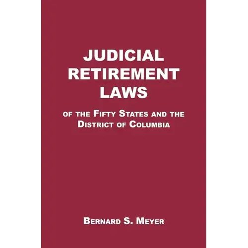 Judicial Retirement Laws Of The 50 States And The District Of Columbia - Paperback 1