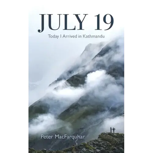 July 19: Today I Arrived In Kathmandu - Paperback 1