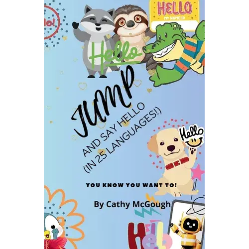 Jump And Say Hello!: (In 25 Languages!) - Paperback 1