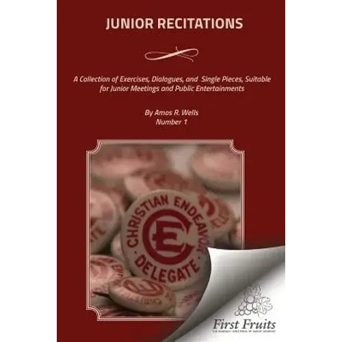 Junior Recitations: A Collection Of Exercises, Dialogues, And Single Pieces, Suitable For Junior Meetings And Public Entertainments - Paperback 1
