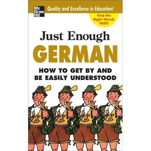 Just Enough German, 2Nd Ed.: How To Get By And Be Easily Understood - Paperback 1
