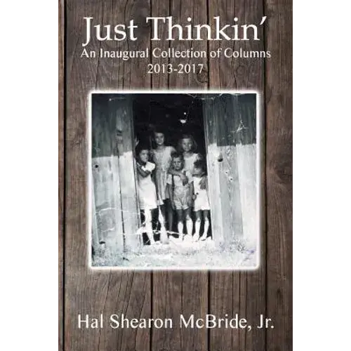 Just Thinkin': An Inaugural Collection Of Columns 2013 To 2017 - Paperback 1