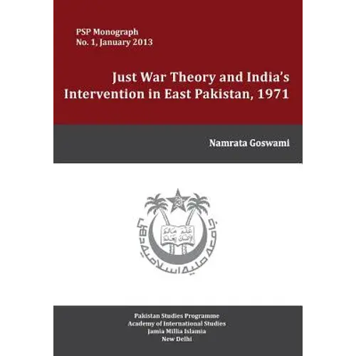 Just War Theory And India's Intervention In East Pakistan, 1971 - Paperback 1