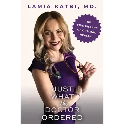 Just What The Doctor Ordered: The Five Pillars Of Optimal Health - Paperback 1
