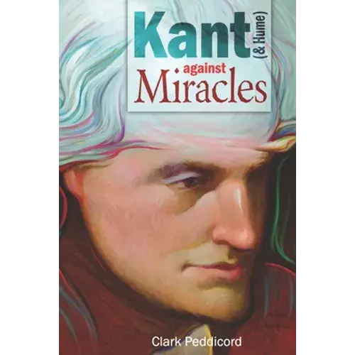 Kant (And Hume) Against Miracles - Paperback 1