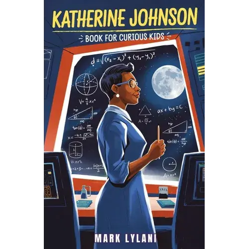 Katherine Johnson Book For Curious Kids: The Mathematician Who Took Us To The Moon And Back - Paperback 1