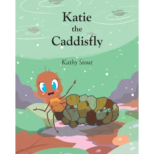 Katie The Caddisfly - Paperback 1