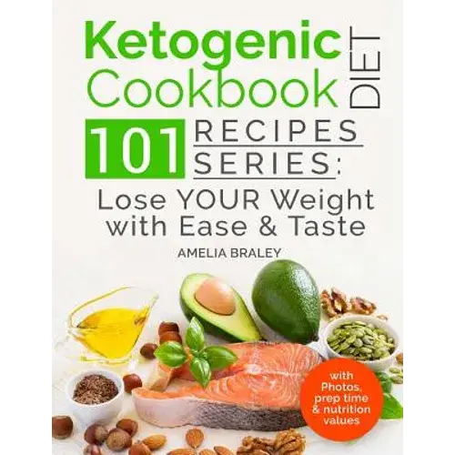 Ketogenic Diet Cookbook: 101 Recipes Series: Lose Your Weight With Ease And Tast - Paperback 1