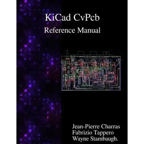Kicad - Cvpcb Reference Manual - Paperback 1