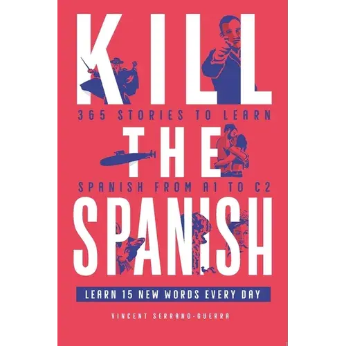 Kill The Spanish: 365 Stories From A1 To C2 - Paperback 1