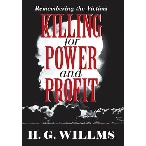 Killing For Power And Profit: Remembering The Victims - Hardcover 1