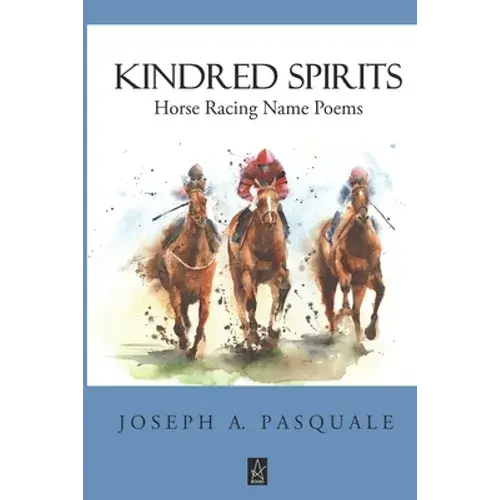 Kindred Spirits: Horse Racing Name Poems - Paperback 1