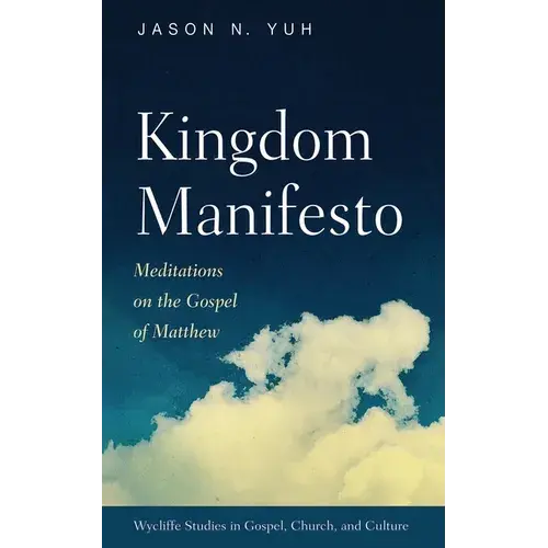 Kingdom Manifesto: Meditations On The Gospel Of Matthew - Paperback 1