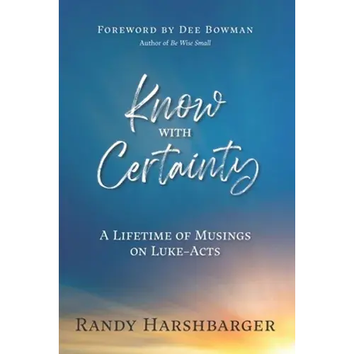 Know With Certainty: A Lifetime Of Musings On Luke-Acts - Paperback 1