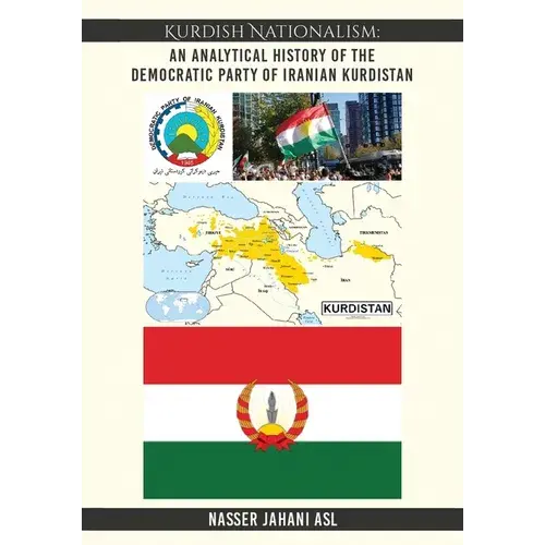 Kurdish Nationalism: An Analytical History Of The Democratic Party Of Iranian Kurdistan: An Analytical History Of The Democratic Party Of Iranian Kurd - Paperback 1