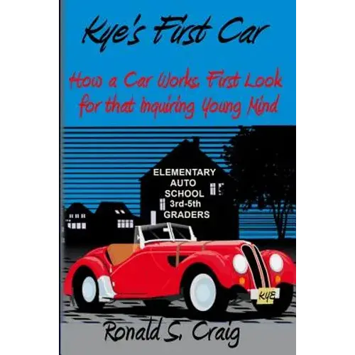 Kye's First Car: How A Car Works, A First Look For Inquiring Young Minds - Paperback 1