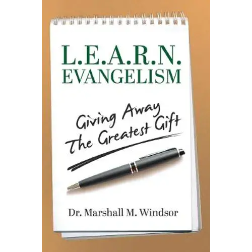 L.E.A.R.N. Evangelism: Giving Away The Greatest Gift - Paperback 1