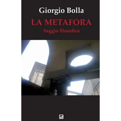 La Metafora: Da Gesto Poetico A Concetto Filosofico - Paperback 1