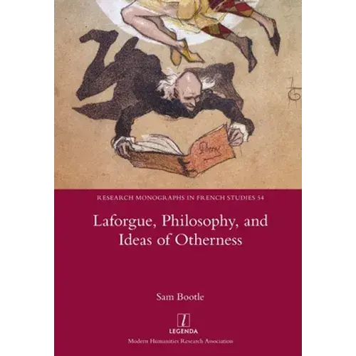 Laforgue, Philosophy, And Ideas Of Otherness - Paperback 1