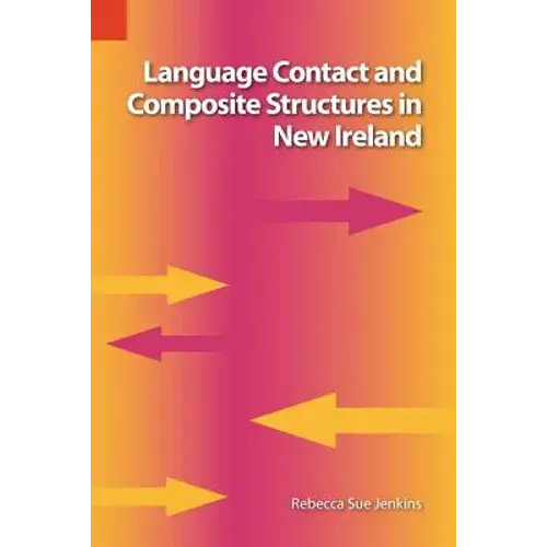 Language Contact And Composite Structures In New Ireland - Paperback 1