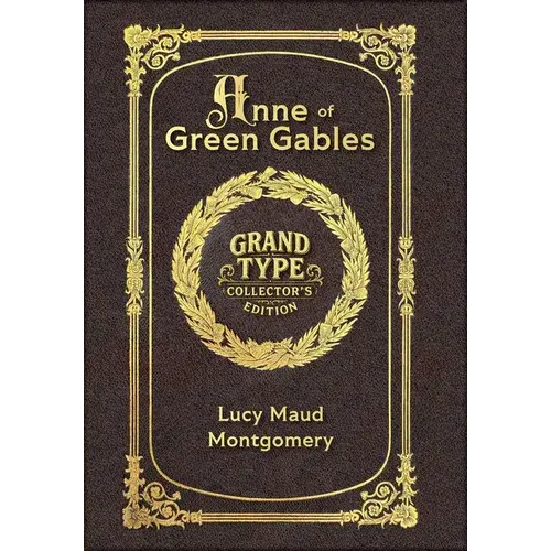 Large Print - Anne Of Green Gables - Grand Type Collector's Edition - Matte Hardcover With Dust Jacket - Hardcover 1