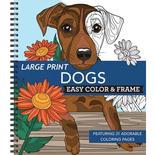 Large Print Easy Color & Frame - Dogs (Stress Free Coloring Book) - Spiral 1